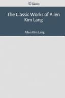 The Classic Works of Allen Kim Lang