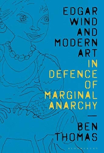 Edgar Wind and Modern Art In Defence of Marginal Anarchy