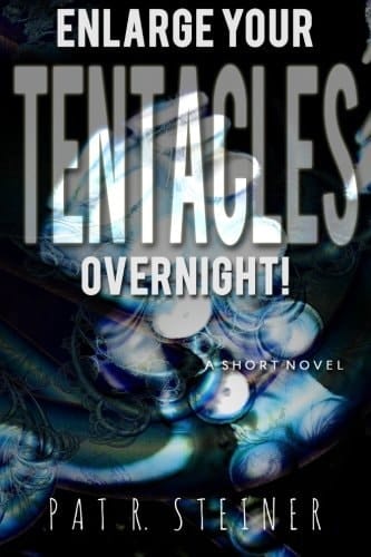 Enlarge Your Tentacles, Overnight! A Short Novel