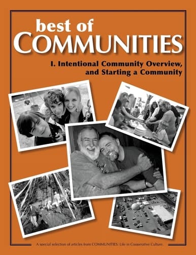 Best of Communities I. Intentional Community Overview and Starting a Community