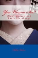 You Wanna See? Older Women and Their Playthings