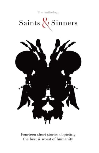 Saints and Sinners 14 Short Stories Depicting the Best and Worst of Humanity