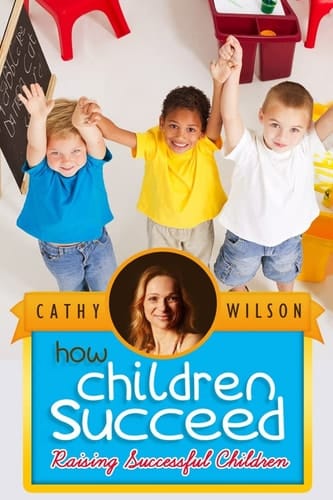 How Children Succeed Raising Successful Children