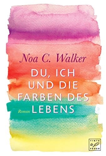 Du, ich und die Farben des Lebens