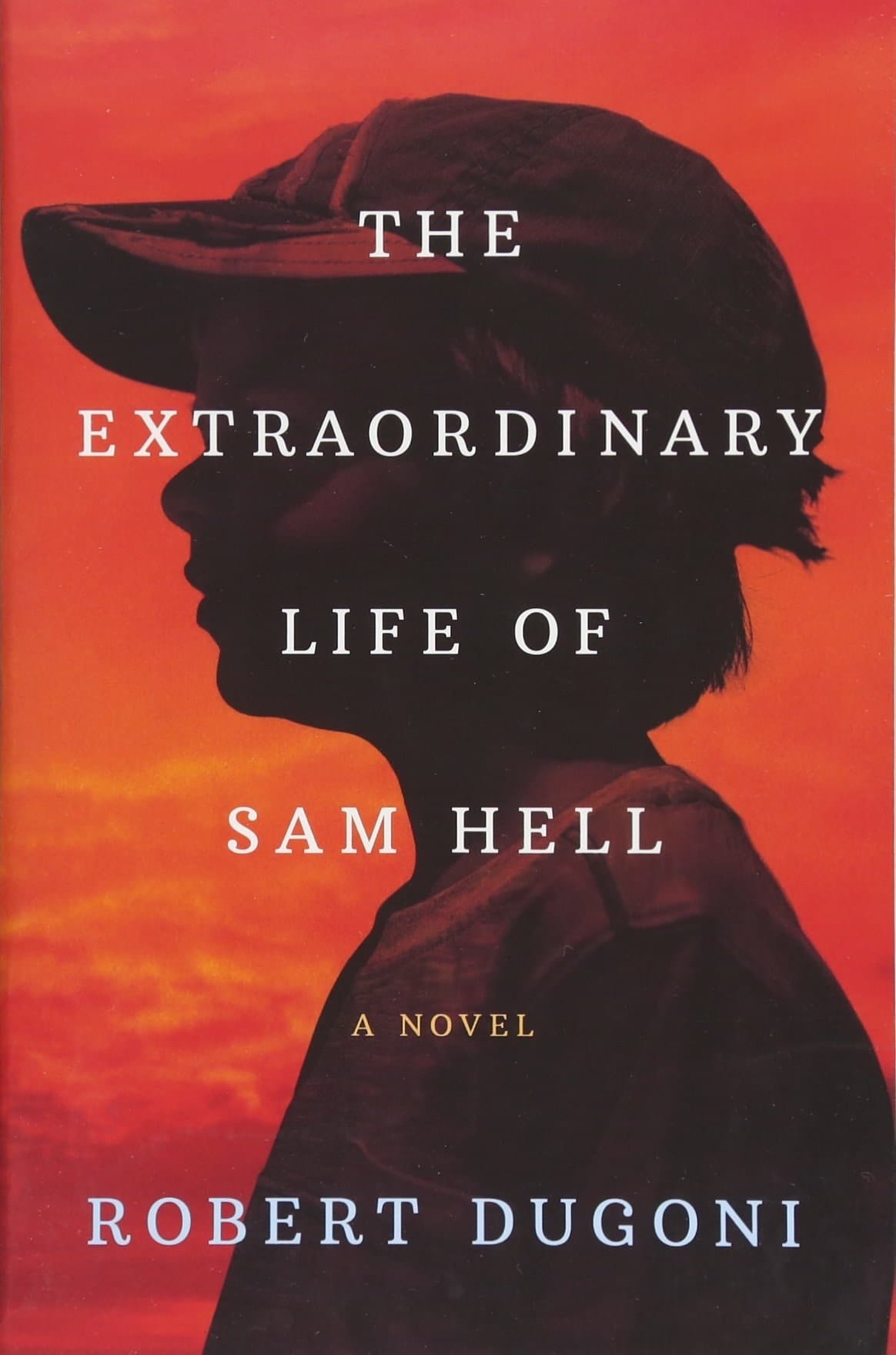 The Extraordinary Life of Sam Hell A Novel