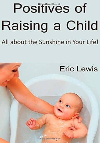 Positives of Raising a Child All about the Sunshine in Your Life!