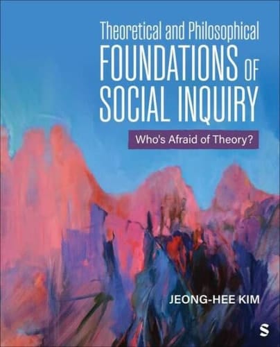 Theoretical and Philosophical Foundations of Social Inquiry