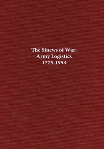 The Sinews of War Army Logistics 1775-1953