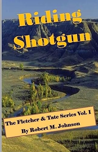 Riding Shotgun The Fletcher and Tate Series Vol. I