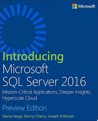 Introducing Microsoft SQL Server 2016 Mission-Critical Applications, Deeper Insights, Hyperscale Cloud, Preview 2