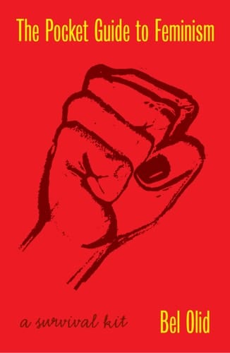 The Pocket Guide to Feminism A Survival Kit