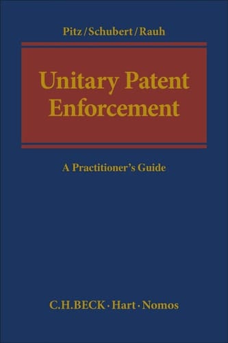 Unitary Patent Enforcement A Practitioner’s Guide