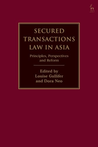 Secured Transactions Law in Asia Principles, Perspectives and Reform