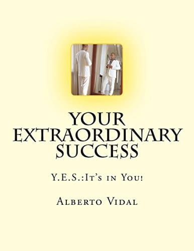 Your Extraordinary Success : It's in You! Y. E. S.