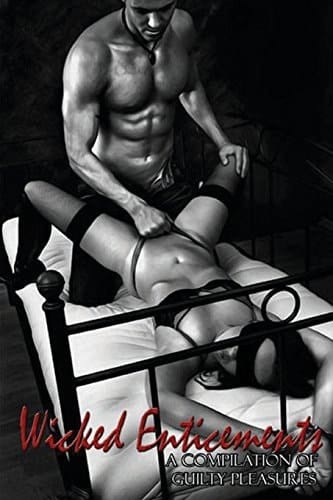 Wicked Enticements a Compilation of Guilty Pleasures