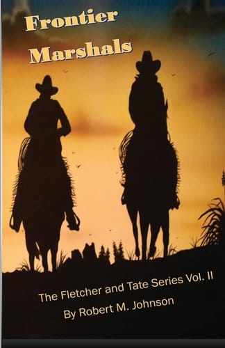 Frontier Marshals The Fletcher and Tate Series Vol. II