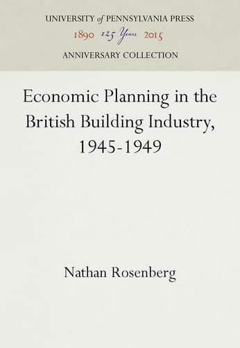 Economic Planning in the British Building Industry, 1945-1949