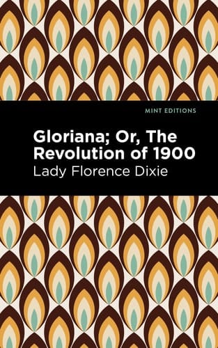 Gloriana Or, the Revolution Of 1900