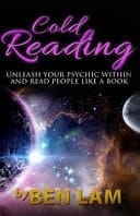 Cold Reading : Unleash Your Psychic Within And Read People Like A Book