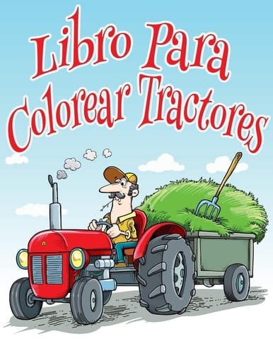 Libro Para Colorear Tractores Libro Para Colorear de Niños
