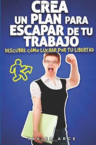 Crea un Plan para Escapar de Tu Trabajo Descubre Cómo Luchar Por Tu Libertad