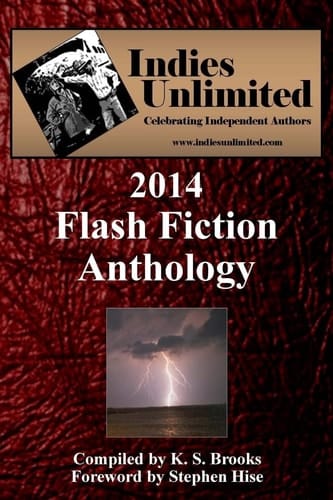 Indies Unlimited 2014 Flash Fiction Anthology