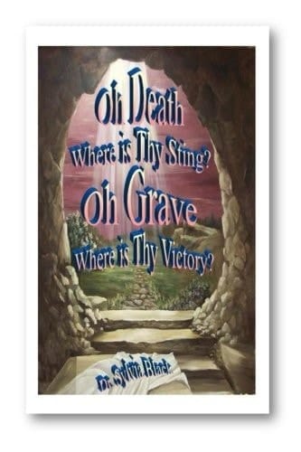 Oh Death Where Is Thy Sting? Oh Grave Where Is Thy Victory?