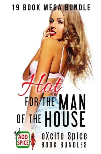 Hot for the Man of the House 19 Book Excite Spice Mega Bundle