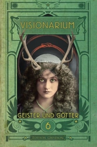 VISIONARIUM 6: Geister und Götter