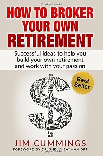 How to Broker Your Own Retirement Successful Ideas to Help You Build Your Own Retirement and Work with Your Passion