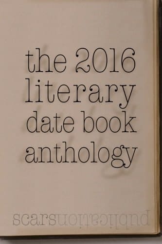 The 2016 Literary Date Book Anthology Scars Publications 2015 Poetry Collection Book and Calendar