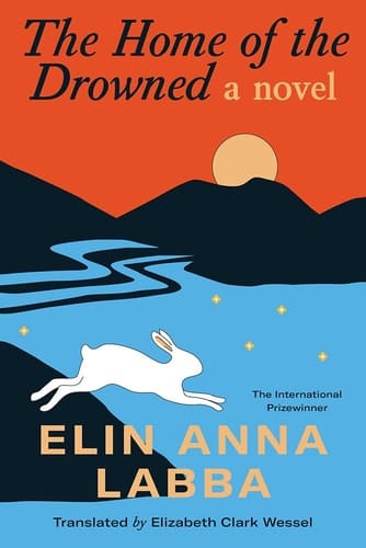 The Home of the Drowned A Novel