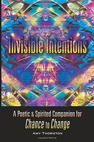Invisible Intentions A Poetic and Spirited Companion for Chance to Change