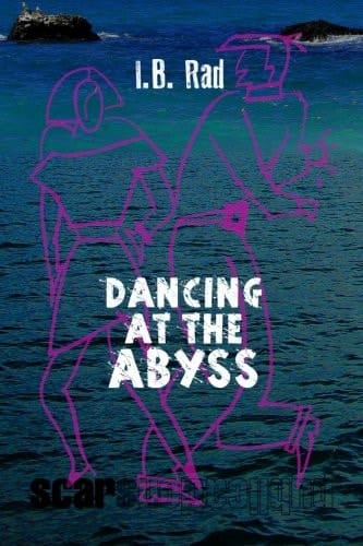 Dancing at the Abyss