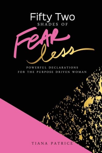 Fifty Two Shades Of Fearless Powerful Declarations For The Purpose Driven Woman