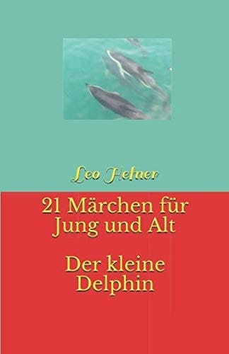 21 Märchen Für Jung und Alt Der Kleine Delphin