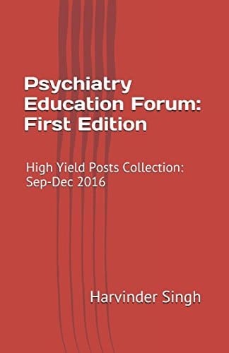 Psychiatry Education Forum: First Edition High Yield Posts Collection: Sep-Dec 2016