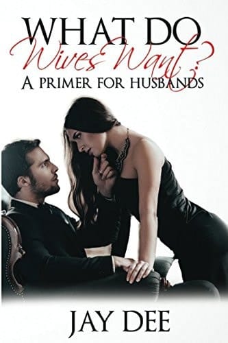 What Do Wives Want? A Primer for Husbands