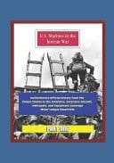 U.S. Marines in the Korean War Authoritative Official History from the Frozen Chosin to the Armistice, Extensive Aircraft, Helicopter, and Equipment Coverage, Major League Reservists (Part One)