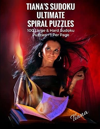 Tiana's Sudoku Ultimate Spiral Puzzles 100 Large and Hard Sudoku Puzzles - 1 Per Page