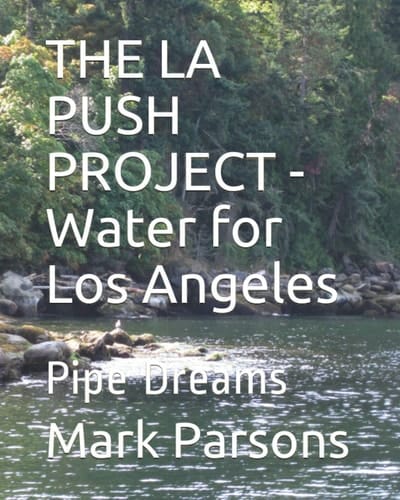 The la PUSH PROJECT - Water for Los Angeles Pipe Dreams