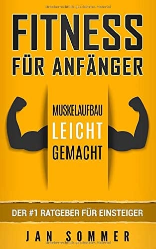 Fitness Für Anfänger Muskelaufbau Leicht Gemacht - der #1 Ratgeber Für Anfägner