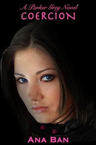 Coercion A Parker Grey Novel