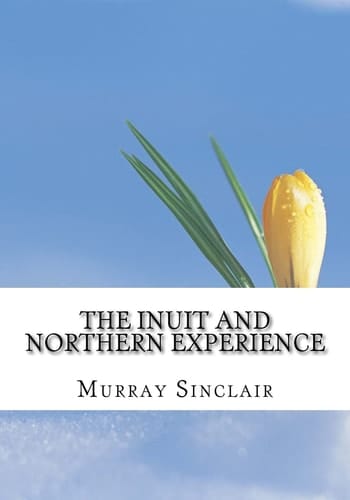 The Inuit and Northern Experience The Final Report of the Truth and Reconciliation Commission of Canada, Volume 2