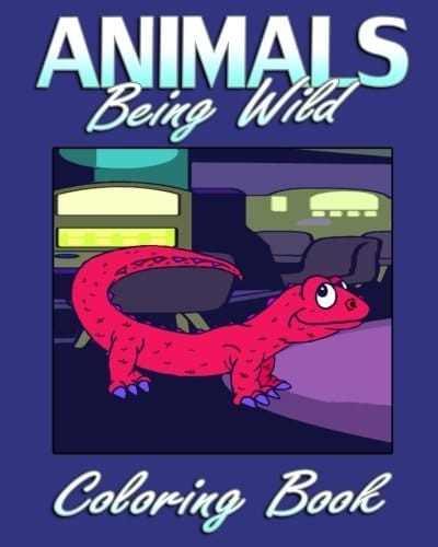 Animals Being Wild (Coloring Book)