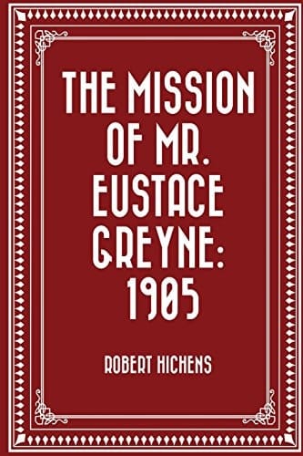 The Mission of Mr. Eustace Greyne 1905