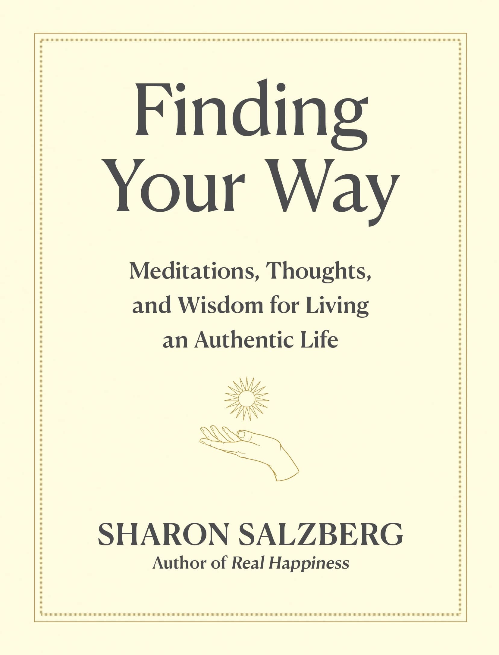 Finding Your Way Meditations, Thoughts, and Wisdom for Living an Authentic Life
