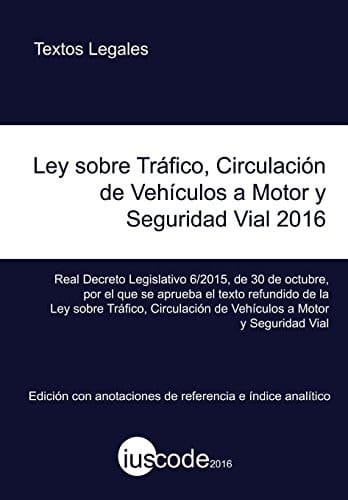 Ley Sobre Tráfico, Circulación de Vehículos a Motor y Seguridad Vial 2016 Edición con Anotaciones e índice Analítico