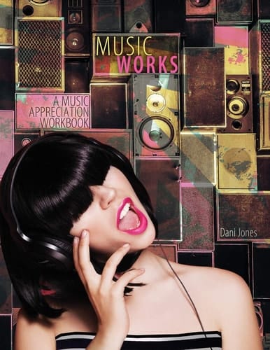 Music Works A Music Appreciation Workbook
