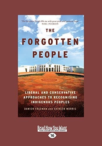 The Forgotten People Liberal and Conservative Approaches to Recognising Indigenous Peoples